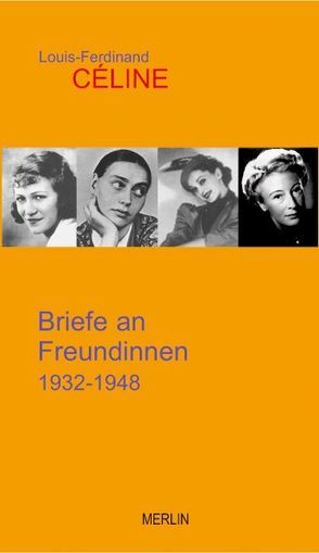 Briefe an Freundinnen von Céline,  Louis F, Hock,  Katarina