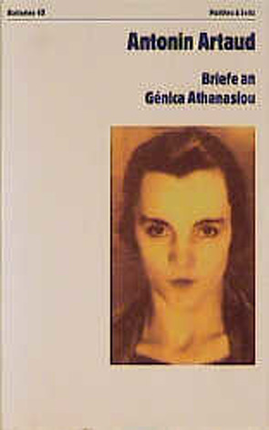Briefe an Génica Athanasiou von Artaud,  Antonin, Mattheus,  Bernd