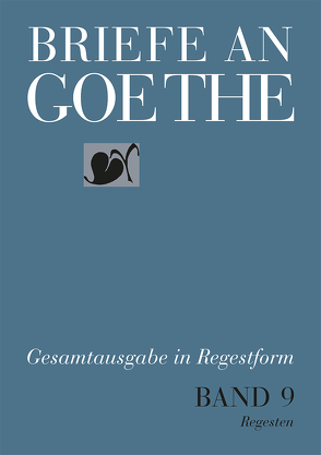 Briefe an Goethe von Bischof,  Ulrike, Hain,  Christian, Koltes,  Manfred, Schaefer,  Sabine