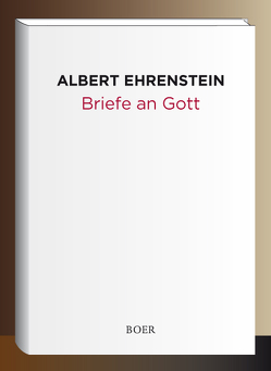 Briefe an Gott von Ehrenstein,  Albert