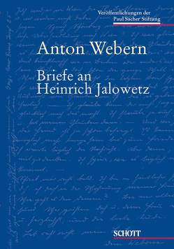 Briefe an Heinrich Jalowetz von Lichtenhahn,  Ernst, Webern,  Anton