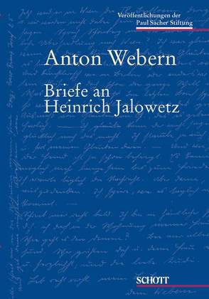 Briefe an Heinrich Jalowetz von Lichtenhahn,  Ernst, Webern,  Anton