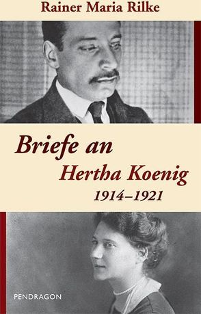 Briefe an Hertha Koenig — 1914-1921 von Neteler,  Theo, Rilke,  Rainer M