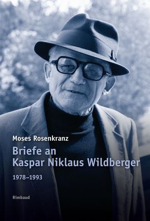 Briefe an Kaspar Niklaus Wildberger von Albers,  Bernhard, Rosenkranz,  Moses, Wildberger,  Kaspar Niklaus