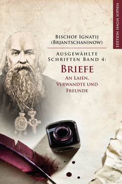 Briefe. An Laien, Verwandte und Freunde von Arnold,  Hans-Peter, Brjantschaninow,  Ignatij, Kokurina,  Elena