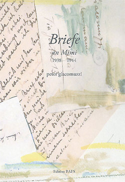 Briefe an Mimi von Giacomuzzi,  Peter