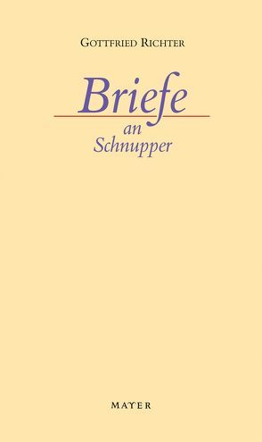 Briefe an Schnupper von Richter,  Gottfried