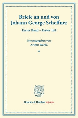 Briefe an und von Johann George Scheffner. von Warda,  Arthur