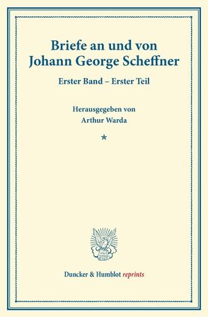 Briefe an und von Johann George Scheffner. von Warda,  Arthur