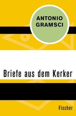 Briefe aus dem Kerker von Gramsci,  Antonio, Roth,  Gerhard