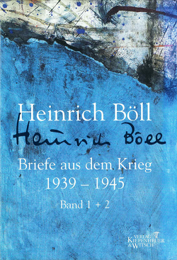 Briefe aus dem Krieg 1939-1945 von Böll,  Annemarie, Böll,  Heinrich, Reid,  Hamish, Schubert,  Jochen