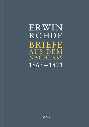 Briefe aus dem Nachlass. Band 1: Briefe zwischen 1865 und 1871 von Burkert,  Walter, Haubold,  Marianne, Rohde,  Erwin