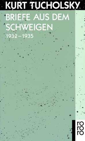 Briefe aus dem Schweigen 1932 – 1935 von Gerold-Tucholsky,  Mary, Huonker,  Gustav, Tucholsky,  Kurt