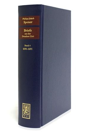 Briefe aus der Dresdner Zeit 1686-1691 von Spener,  Philipp Jakob, Sträter,  Udo, vom Orde ,  Klaus, Wallmann,  Johannes