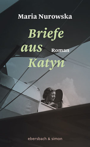 Briefe aus Katyn von Kijowska,  Marta, Nurowska,  Maria