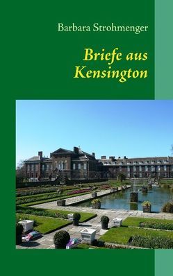 Briefe aus Kensington von Strohmenger,  Barbara