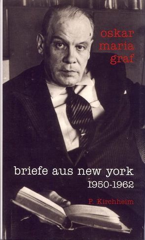 Briefe aus New York 1950-1962 von Graf,  Oskar M, Ignasiak,  Detlef, Kaufmann,  Ulrich