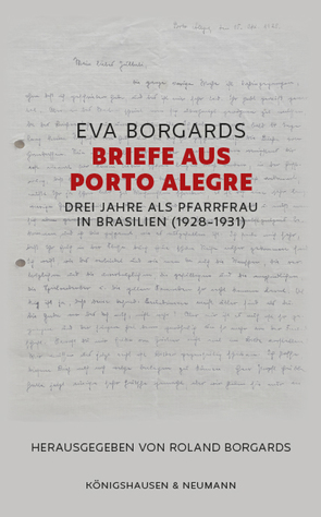 Briefe aus Porto Alegre von Borgards,  Eva, Borgards,  Roland