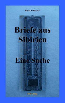 Briefe aus Sibirien von Dutschk,  Roland