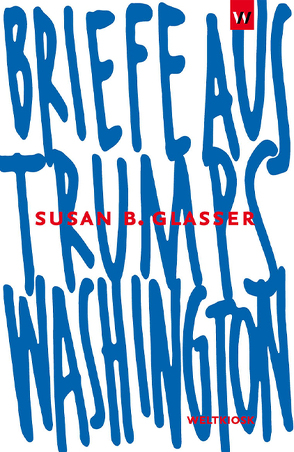 Briefe aus Trumps Washington von Glasser,  Susan B., Hempert,  Matthias, Hoff,  Henning