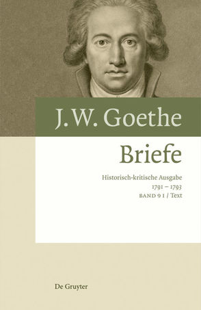 Johann Wolfgang von Goethe: Briefe / Briefe 1791 – 1793 von Giel,  Volker, Oellers,  Norbert