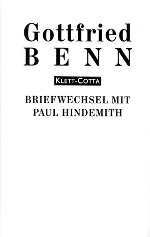 Briefe / Briefwechsel mit Paul Hindemith (Briefe) von Benn,  Gottfried, Fehn,  Ann Clark