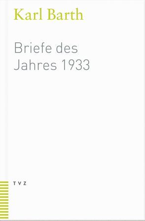Briefe des Jahres 1933 von Barth,  Karl, Busch,  Eberhard, Haase,  Bartolt, Schenck,  Barbara