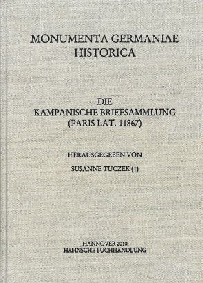 Briefe des späteren Mittelalters / Die Kampanische Briefsammlung (Paris lat. 11867) von Tuczek,  Susanne