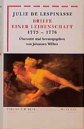 Briefe einer Leidenschaft 1773-1776 von Lespinasse,  Julie de, Willms,  Johannes