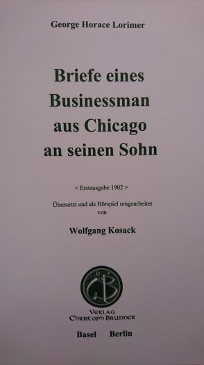 Briefe eines Businessman aus Chicago an seinen Sohn von Kosack,  Wolfgang