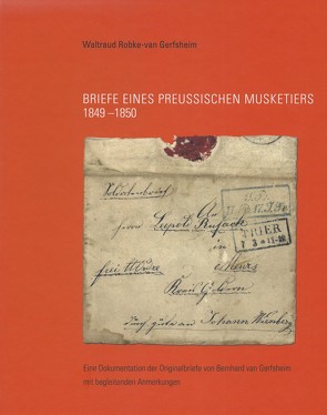 Briefe eines preussischen Musketiers 1849-1850 von Robke-van Gerfsheim,  Waltraud