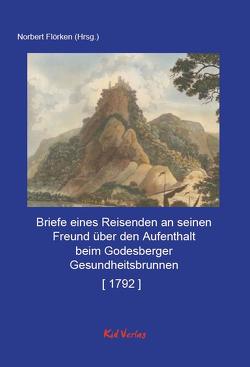 Briefe eines Reisenden an seinen Freund über den Aufenthalt beim Godesberger Gesundheitsbrunnen [ 1792 ] von Norbert,  Flörken, Unbekannter,  Autor