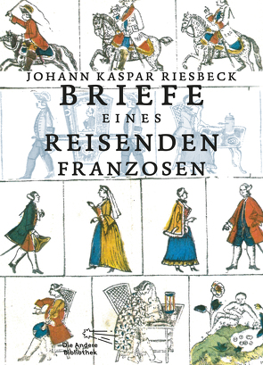 Briefe eines reisenden Franzosen über Deutschland an seinen Bruder in Paris von Boehncke,  Heiner, Riesbeck,  Johann Kaspar, Sarkowicz,  Hans