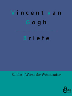 Briefe von Gröls-Verlag,  Redaktion, van Gogh,  Vincent
