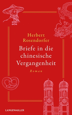 Briefe in die chinesische Vergangenheit von Rosendorfer,  Herbert