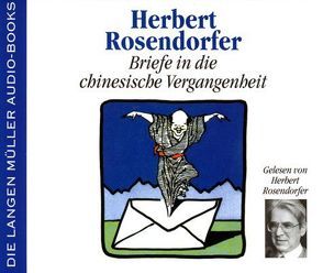 Briefe in die chinesische Vergangenheit (CD) von Rosendorfer,  Herbert