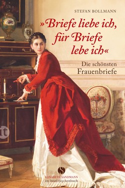 »Briefe liebe ich, für Briefe lebe ich.« von Bollmann,  Stefan, Rieckhoff,  Hannes, Wied,  Thekla Carola