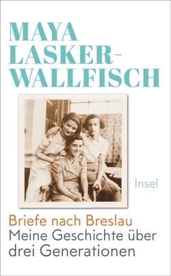 Briefe nach Breslau von Downing,  Taylor, Heimburger,  Marieke, Lasker-Wallfisch,  Maya