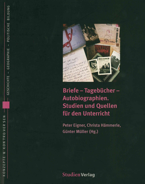 Briefe – Tagebücher – Autobiographien von Eigner,  Peter, Hämmerle,  Christa, Müller,  Günter