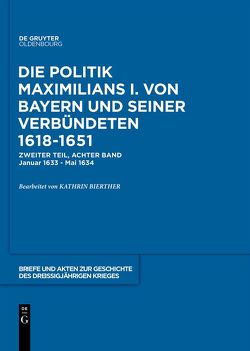 Briefe und Akten zur Geschichte des Dreißigjährigen Krieges. Zweiter Teil / 1633-1634 von Bierther,  Kathrin
