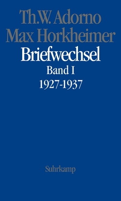 Briefe und Briefwechsel von Adorno,  Theodor W., Gödde,  Christoph, Horkheimer,  Max, Lonitz,  Henri