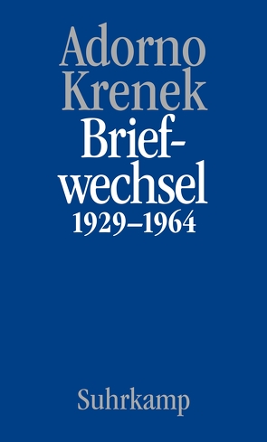 Briefe und Briefwechsel von Adorno,  Theodor W., Krenek,  Ernst, Maurer Zenck,  Claudia