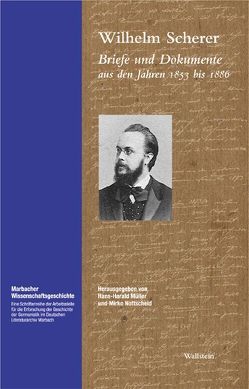 Briefe und Dokumente aus den Jahren 1853 bis 1886 von Müller,  Hans H, Müller,  Hans-Harald, Nottscheid,  Mirko, Scherer,  Wilhelm