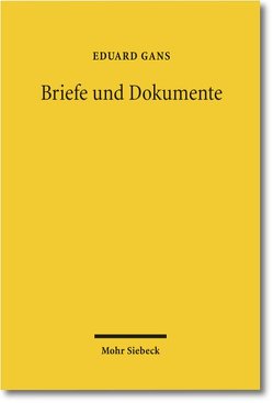 Briefe und Dokumente von Braun,  Johann, Gans,  Eduard