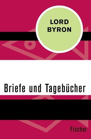 Briefe und Tagebücher von Byron,  George Gordon Lord, Jacobsen,  Tommy, Marchand,  Leslie A.