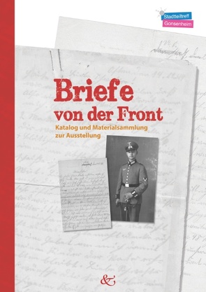 Briefe von der Front von Stadtteiltreff Gonsenheim,  Hrsg.