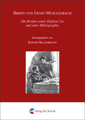 Briefe von Ernst Muellenbach von Hillenbrand,  Rainer