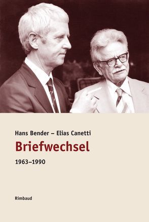 Briefwechsel 1963-1990 von Bender,  Hans, Canetti,  Elias, Hörner,  Walter, Kostka,  Jürgen, Schwark,  Hans Georg