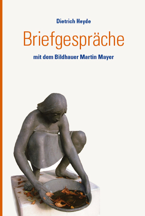 Briefgespräche von Heyde,  Dietrich