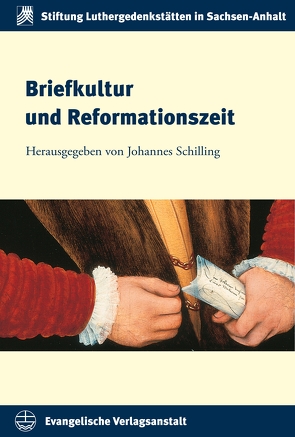 Briefkultur und Reformationszeit von Schilling,  Johannes
